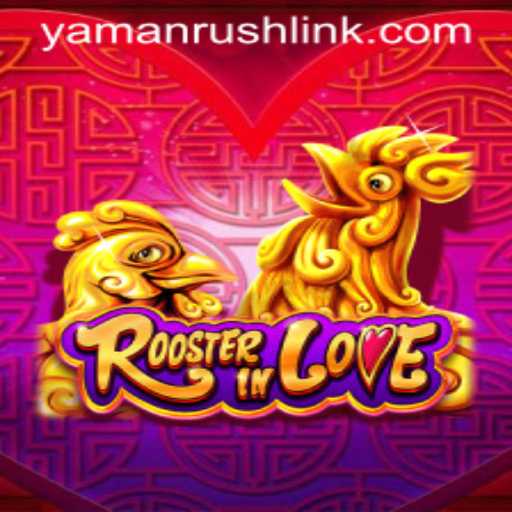 RoosterInLove: Unveiling the Enchanting World of YamanRush
